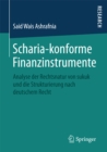 Image for Scharia-konforme Finanzinstrumente: Analyse der Rechtsnatur von sukuk und die Strukturierung nach deutschem Recht