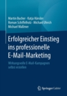 Image for Erfolgreicher Einstieg ins professionelle E-Mail-Marketing : Wirkungsvolle E-Mail-Kampagnen selbst erstellen