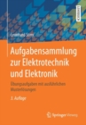 Image for Aufgabensammlung zur Elektrotechnik und Elektronik : Ubungsaufgaben mit ausfuhrlichen Musterlosungen