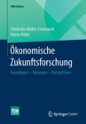 Image for Okonomische Zukunftsforschung : Grundlagen – Konzepte – Perspektiven