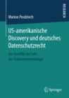 Image for US-amerikanische Discovery und deutsches Datenschutzrecht: Der Konflikt im Falle der Dokumentenvorlage