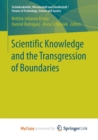 Image for Scientific Knowledge and the Transgression of Boundaries