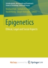 Image for Epigenetics : Ethical, Legal and Social Aspects