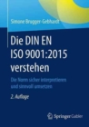 Image for Die DIN EN ISO 9001:2015 verstehen : Die Norm sicher interpretieren und sinnvoll umsetzen