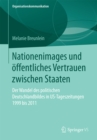 Image for Nationenimages und offentliches Vertrauen zwischen Staaten: Der Wandel des politischen Deutschlandbildes in US-Tageszeitungen 1999 bis 2011