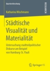 Image for Stadtische Visualitat und Materialitat : Untersuchung stadtteilpolitischer Diskurse am Beispiel von Hamburg-St. Pauli