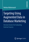 Image for Targeting Using Augmented Data in Database Marketing: Decision Factors for Evaluating External Sources