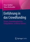 Image for Einfuhrung in Das Crowdfunding: Formen, Anwendungsbereiche, Erfolgsfaktoren, Rechtlicher Rahmen