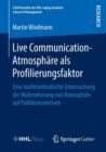 Image for Live Communication-Atmosphare als Profilierungsfaktor : Eine multimethodische Untersuchung der Wahrnehmung von Atmosphare auf Publikumsmessen