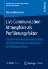 Image for Live Communication-Atmosphare als Profilierungsfaktor: Eine multimethodische Untersuchung der Wahrnehmung von Atmosphare auf Publikumsmessen