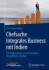 Image for Chefsache Integrales Business mit Indien : Den Subkontinent aus verschiedenen Perspektiven verstehen