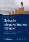 Image for Chefsache Integrales Business mit Indien: Den Subkontinent aus verschiedenen Perspektiven verstehen