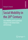 Image for Social Mobility in the 20th Century: Class Mobility and Occupational Change in the United States and Germany