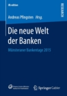 Image for Die neue Welt der Banken : Munsteraner Bankentage 2015