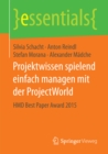 Image for Projektwissen spielend einfach managen mit der ProjectWorld: HMD Best Paper Award 2015