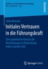 Image for Initiales Vertrauen in die Fuhrungskraft : Eine quantitative Analyse der Werthaltungen in Deutschland, Indien und den USA