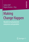 Image for Making Change Happen: Wandel im Fachunterricht analysieren und gestalten