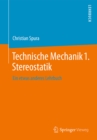 Image for Technische Mechanik 1. Stereostatik: Ein etwas anderes Lehrbuch