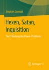 Image for Hexen, Satan, Inquisition: Die Erfindung des Hexen-Problems