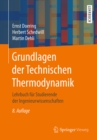 Image for Grundlagen der Technischen Thermodynamik: Lehrbuch fur Studierende der Ingenieurwissenschaften
