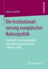 Image for Die Institutionalisierung europaischer Nahostpolitik: Frankreich in der Europaischen Politischen Zusammenarbeit 1969/70-1980