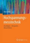 Image for Hochspannungsmesstechnik : Grundlagen - Messgerate - Messverfahren
