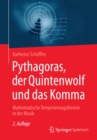 Image for Pythagoras, der Quintenwolf und das Komma: Mathematische Temperierungstheorie in der Musik