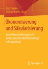 Image for Okonomisierung und Sakularisierung : Neue Herausforderungen der konfessionellen Wohlfahrtspflege in Deutschland
