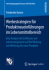 Image for Werbestrategien fur Produktneueinfuhrungen im Lebensmittelbereich: Eine Analyse des Einflusses von Lebensereignissen auf die Wirkung von Werbung fur neue Produkte