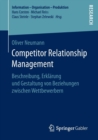 Image for Competitor Relationship Management : Beschreibung, Erklarung und Gestaltung von Beziehungen zwischen Wettbewerbern