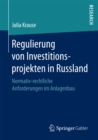 Image for Regulierung von Investitionsprojekten in Russland: Normativ-rechtliche Anforderungen im Anlagenbau