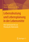 Image for Lebensdeutung und Lebensplanung in der Lebensmitte: Vom Gymnasium bis zur Planung des Ruhestands