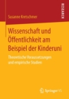 Image for Wissenschaft und Offentlichkeit am Beispiel der Kinderuni : Theoretische Voraussetzungen und empirische Studien