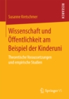 Image for Wissenschaft und Offentlichkeit am Beispiel der Kinderuni: Theoretische Voraussetzungen und empirische Studien