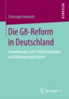 Image for Die G8-Reform in Deutschland: Auswirkungen auf Schulerleistungen und Bildungsungleichheit