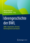Image for Ideengeschichte der BWL: ABWL, Organisation, Personal, Rechnungswesen und Steuern