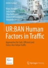 Image for UR:BAN human factors in traffic  : approaches for safe, efficient and stress-free urban traffic
