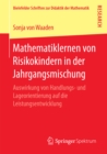 Image for Mathematiklernen von Risikokindern in der Jahrgangsmischung: Auswirkung von Handlungs- und Lageorientierung auf die Leistungsentwicklung : 3