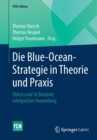 Image for Die Blue-Ocean-Strategie in Theorie und Praxis : Diskurs und 16 Beispiele erfolgreicher Anwendung