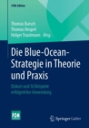Image for Die blue-ocean-strategie in theorie und praxis: diskurs und 16 beispiele erfolgreicher anwendung