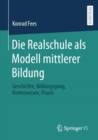 Image for Die Realschule Als Modell Mittlerer Bildung: Geschichte, Bildungsgang, Kontroversen, Praxis