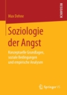 Image for Soziologie der Angst : Konzeptuelle Grundlagen, soziale Bedingungen und empirische Analysen