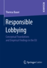 Image for Responsible Lobbying: Conceptual Foundations and Empirical Findings in the EU