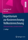 Image for Repetitorium Zur Kostenrechnung: Vollkostenrechnung : Systematisch UEben, Lernziele Erreichen