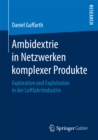 Image for Ambidextrie in Netzwerken komplexer Produkte: Exploration und Exploitation in der Luftfahrtindustrie