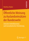 Image for Offentliche Meinung zu Auslandseinsatzen der Bundeswehr: Zwischen Antimilitarismus und transatlantischer Orientierung