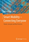 Image for Smart Mobility - Connecting Everyone: Trends, Concepts and Best Practices