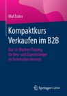 Image for Kompaktkurs Verkaufen im B2B : Das 12-Wochen-Training fur Neu- und Quereinsteiger im Technischen Vertrieb