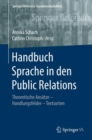 Image for Handbuch Sprache in den Public Relations : Theoretische Ansatze – Handlungsfelder – Textsorten