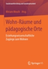 Image for Wohn-Raume und padagogische Orte : Erziehungswissenschaftliche Zugange zum Wohnen